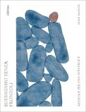 Buddhismo Senza Fronzoli — Libro
