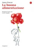 La Buona Alimentazione. Mangiare Bene Per Vivere Meglio — Libro