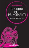 Bushido per Principianti  — Libro