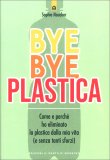 Bye Bye Plastica — Libro