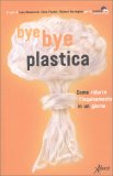 Bye Bye Plastica — Libro