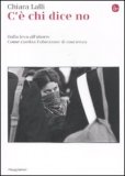 C'È CHI DICE NO. DALLA LEVA ALL'ABORTO. COME CAMBIA L'OBIEZIONE DI COSCIENZA
di Chiara Lalli

