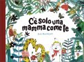 C'e Solo una Mamma Come Te — Libro