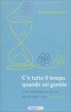 C'è Tutto il Tempo Quando Sei Gentile — Libro