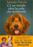 C'è un Mondo Oltre la Coda che Scodinzola — Libro