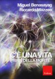 C'è UNA VITA PRIMA DELLA MORTE?
di Riccardo Mazzeo, Miguel Benasayag

