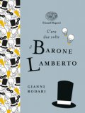 C'era Due Volte Il Barone Lamberto. Ediz. A Colori. Ediz. Deluxe — Libro