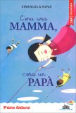 C'Era una Mamma, c'Era un Papà — Libro