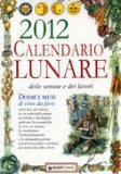 Calendario Lunare delle Semine e dei Lavori 2012