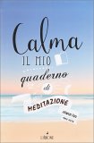 Calma - Il Mio Quaderno di Meditazione — Libro