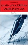 Cambia la tua scrittura, cambia la tua vita  — Libro