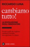 Cambiamo Tutto! La Rivoluzione degli Innovatori  — Libro