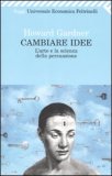 CAMBIARE IDEE
L'arte e la scienza della persuasione
di Howard Gardner

