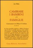 CAMBIARE LE COPPIE
Conversazioni con Milton H. Erickson
di Jay Haley

