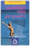 Cambiar vita per guarire — Libro