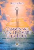 Camminare con le Ombre e la Luce — Libro