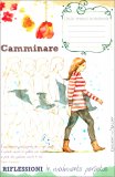 Camminare - Riflessioni In Movimento Perpetuo - Quaderno Pocket — Quaderno