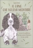 Il Cane che Voleva Meditare — Libro