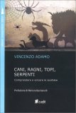 Cani, Ragni, Topi, Serpenti — Libro