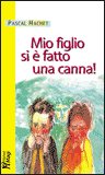 Mio Figlio si è Fatto una Canna! — Libro
