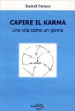 CAPIRE IL KARMA
di Rudolf Steiner

