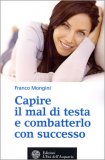 Capire il Mal di Testa e Combatterlo con Successo — Libro