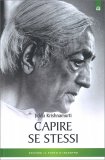 CAPIRE SE STESSI
di Jiddu Krishnamurti

