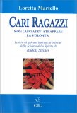 Cari Ragazzi, non lasciatevi strappare la volontà — Libro