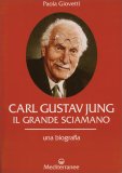 Carl Gustav Jung - Il Grande Sciamano — Libro