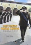 Carlo Alberto Dalla Chiesa. Il Generale Di Ferro — Libro