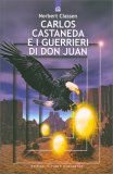 Carlos Castaneda e i Guerrieri di Don Juan — Libro