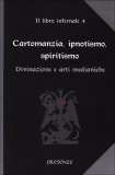 Cartomanzia, Ipnotismo, Spiritismo - Libro Infernale 4  — Libro