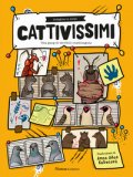 Cattivissimi. Una Gang Di Terribili Combinaguai — Libro