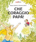 Che Coraggio Papà! — Libro