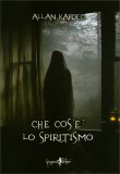 Che Cos'è lo Spiritismo — Libro