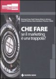 Che Fare se il Marketing è una Trappola? — Libro