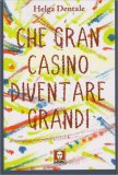 Che Gran Casino Diventare Grandi — Libro