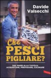 Che Pesci Pigliare?  — Libro