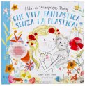 Che Vita Fantastica Senza la Plastica! — Libro