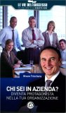 Chi Sei in Azienda? Diventa Protagonista della tua Organizzazione — Libro