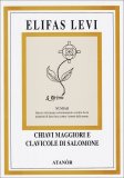 Chiavi Maggiori e Clavicole di Salomone  — Libro