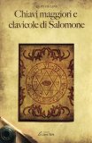 Chiavi Maggiori e Clavicole di Salomone  — Libro