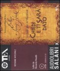 Chiedi e ti Sarà Dato -  8 CD — Audiolibro