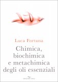 Chimica, Biochimica e Metachimica degli Oli Essenziali — Libro