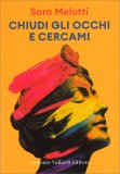 Chiudi gli Occhi e Cercami — Libro