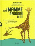 Ci Sono Mamme Peggiori di Te — Libro