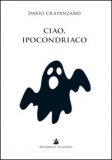 Ciao, Ipocondriaco — Libro