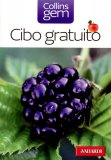 Cibo Gratuito - Guida Pratica e Illustrata a oltre 100 Doni della Natura — Libro