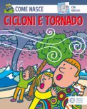 Cicloni E Tornado Con Adesivi Ediz Illustrata