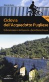 Ciclovia Dell'acquedotto Pugliese. Cicloesplorazione Da Caposele A Santa Maria Di Leuca — Libro